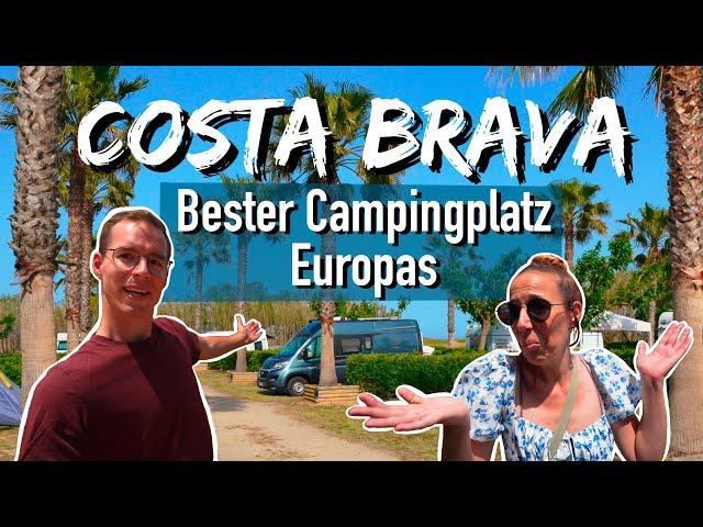 COSTA BRAVA │ BESTER Campingplatz Europas │ La Ballena Alegre │ Cadaqués, Llafranc │ SPANIEN