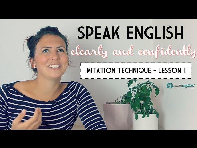 Lesson 1 - Speak English Clearly! The Imitation Technique