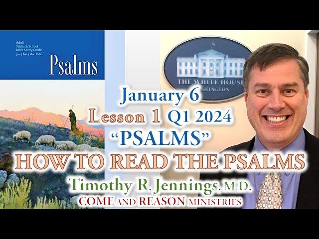 How to Read the Psalms (January 6) Lesson 1 Q1 2024 “PSALMS” - Dr Tim Jennings