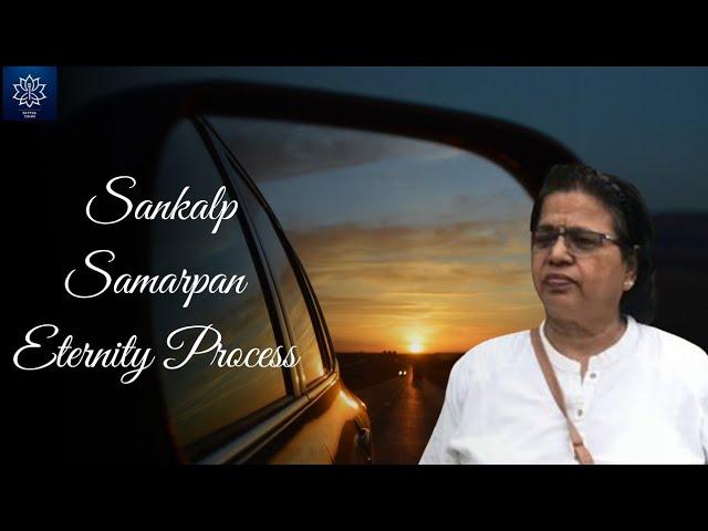 Sankalpa | Samarpan & Eternity Process Session with Kamal Mittal Ji