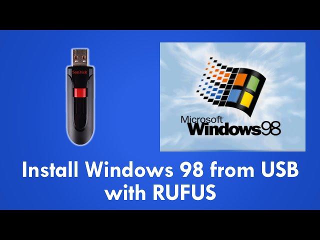 Install Windows 98 from USB with RUFUS