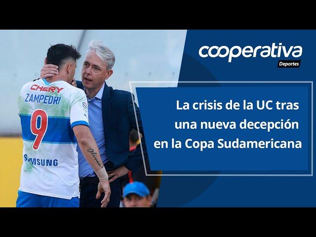  La crisis de la UC tras una nueva decepción en la Copa Sudamericana