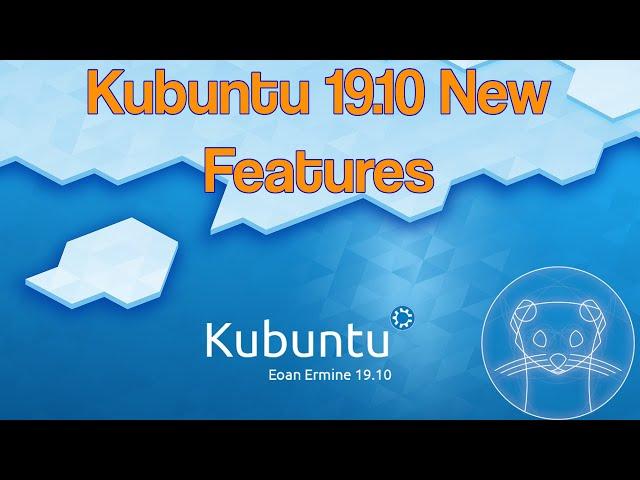 Kubuntu 19.10 New Features