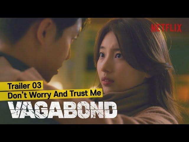 Don't Worry and Trust Me | VAGABOND - Trailer 3