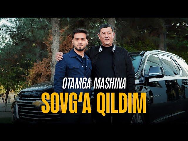 23 yoshimda Otamga mashina sovg'a qildim