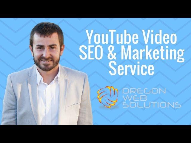 YouTube Video SEO & Marketing Services | Oregon Web Solutions