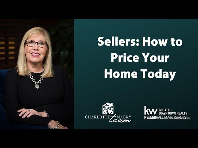 Pricing Your Home in Today’s Market