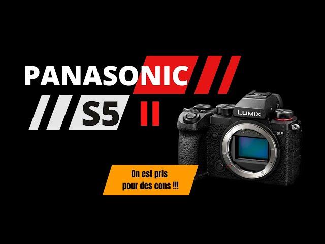 Panasonic S5 II - ON SE FOUT DE NOTRE GUEULE !!!