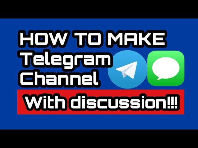 How to make telegram channel with discussion.