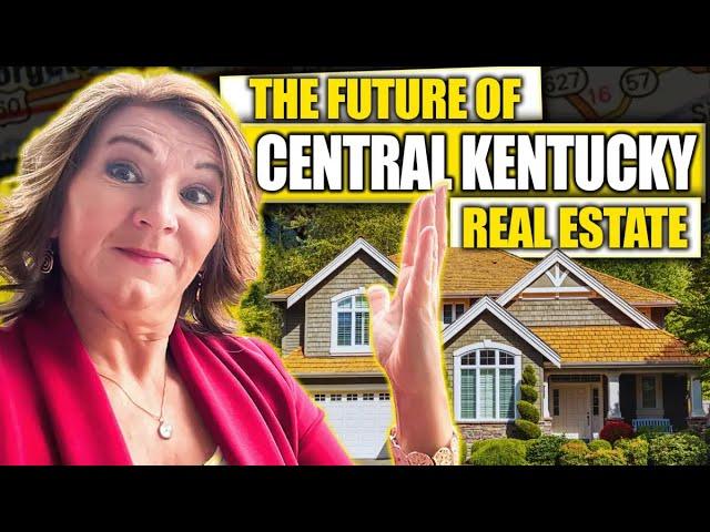 Predicting The FUTURE OF CENTRAL KENTUCKY REAL ESTATE 2025 What To Expect? | Central Kentucky Living