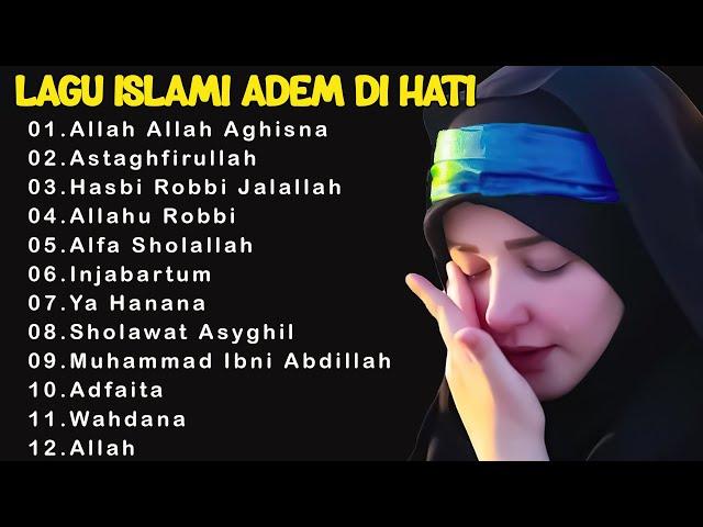 LAGU ISLAMI ADEM DI HATI ~  SHOLAWAT NABI MUHAMMAD SAW PENYEJUK HATI