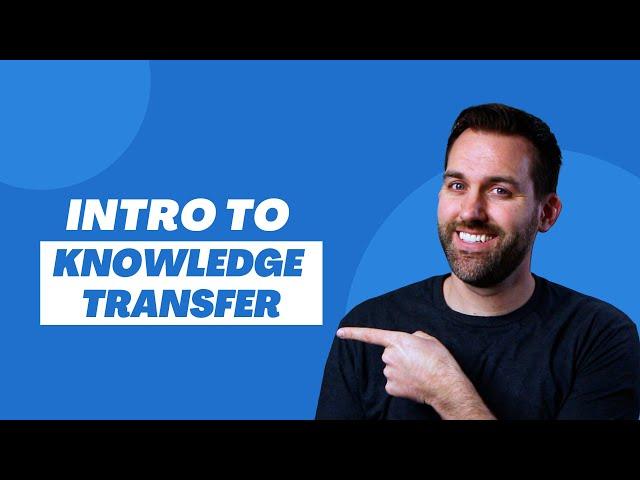 What is Knowledge Transfer?