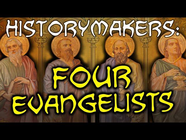 History-Makers: The Four Evangelists