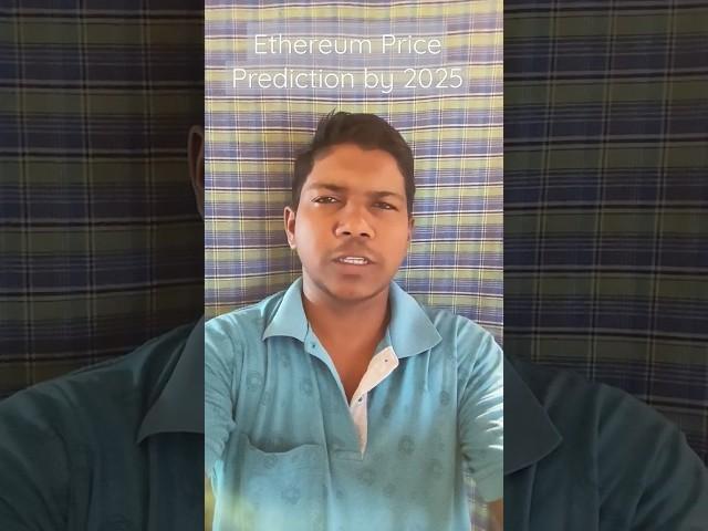 Ethereum Price Prediction by 2025