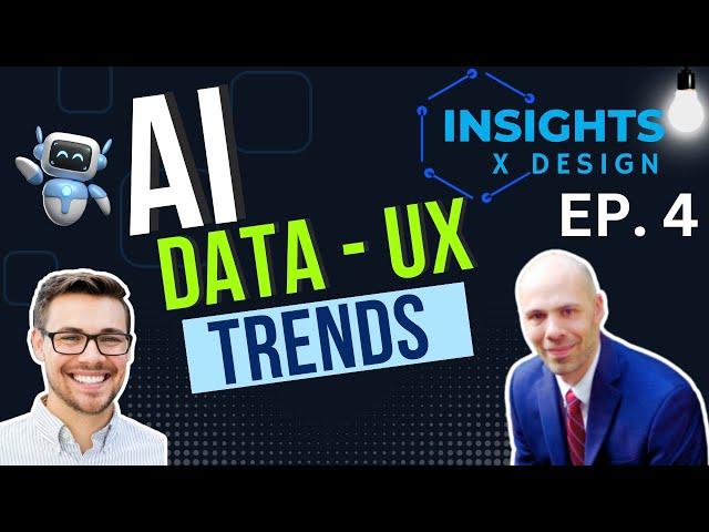Insights x Design Ep.  4 (AI - UX - Analytics)