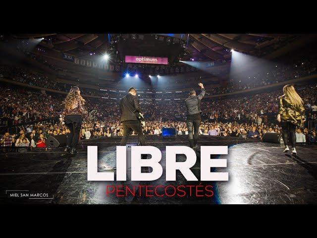 LIBRE | VIDEO OFICIAL |  PENTECOSTÉS | Miel San Marcos |