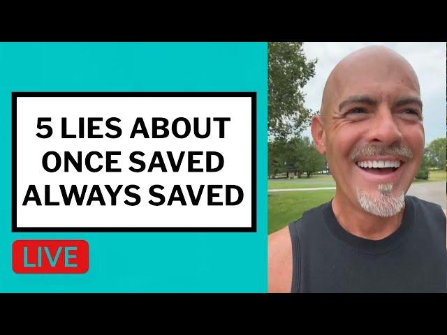 5 Lies About Once Saved Always Saved - Matt McMillen Ministries