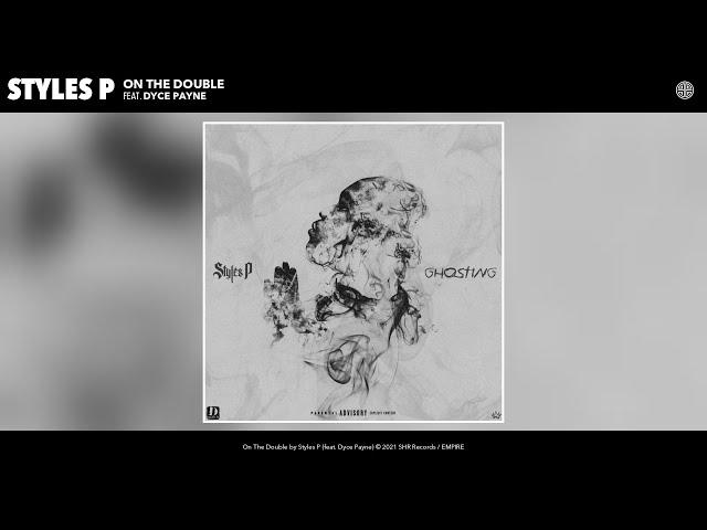 Styles P - On The Double (Audio) (feat. Dyce Payne)