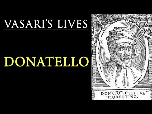 Donatello - Vasari Lives of the Artists