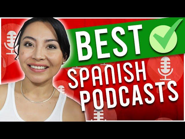 These 7 BEST Spanish Podcasts will get you to FLUENCY