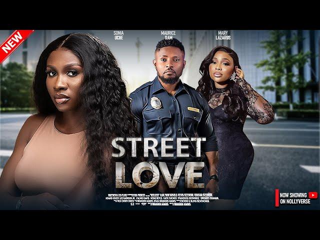 STREET LOVE - Maurice Sam, Sonia Uche, Mary Lazarus - 2024 Nigerian Nollywood Full Movies