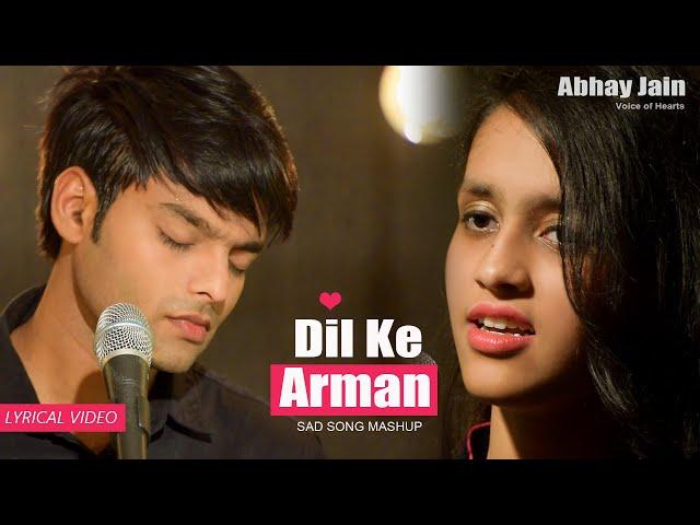 Dil Ke Arman | Abhay Jain | Tanishq | Latest Sad Song Mashup Bollywood
