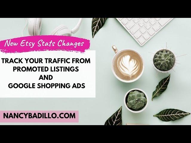 New Etsy Stats - Etsy Traffic Sources - View Your Promoted Listings & Google Shoppings Ads Traffic