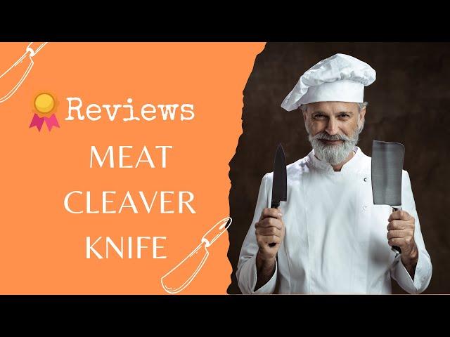 Do You Need a Meat Cleaver Knife? Let's Review 8 of the Best! The 5 Best Meat Cleaver Knives 2022