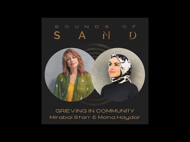 #84 Grieving in Community: Mirabai Starr, Mona Haydar