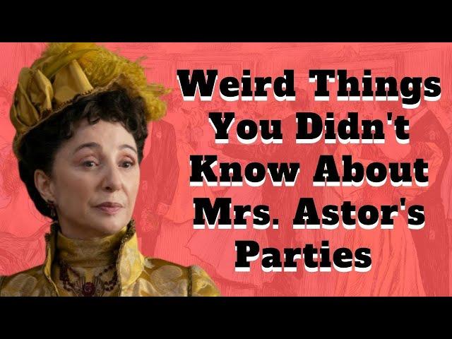 Weird Things You Didn't Know About Mrs. Astor's Parties - The Gilded Age Season 1