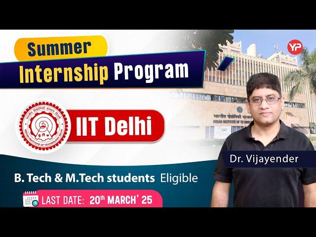 IIT Delhi Summer Internship 2025 | Great Opportunity for B.Tech & M.Tech Students!