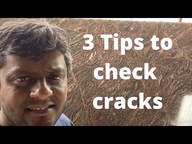 3 Tips to check cracks in Granite slabs