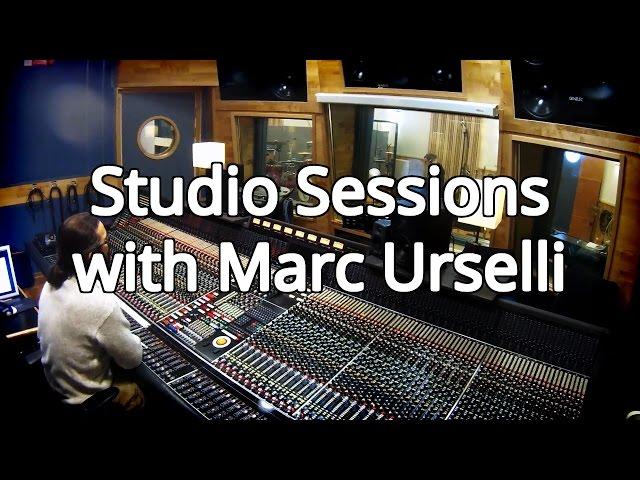 Studio Sessions with Marc Urselli