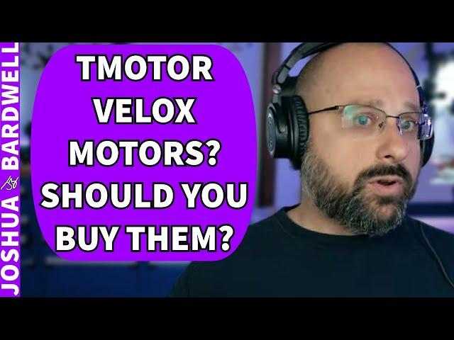 Should I Buy T-Motor Velox Motors? - FPV Questions