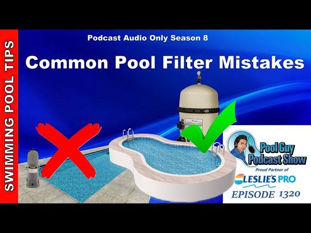 Common Swimming Pool Filter Mistakes