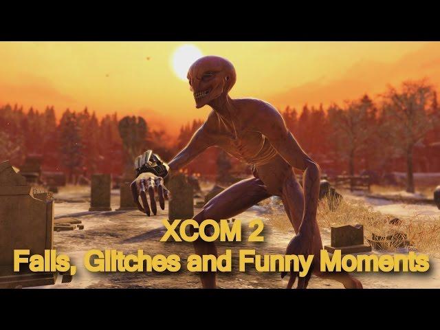 Xcom 2 - Fails, Glitches and Funny Moments