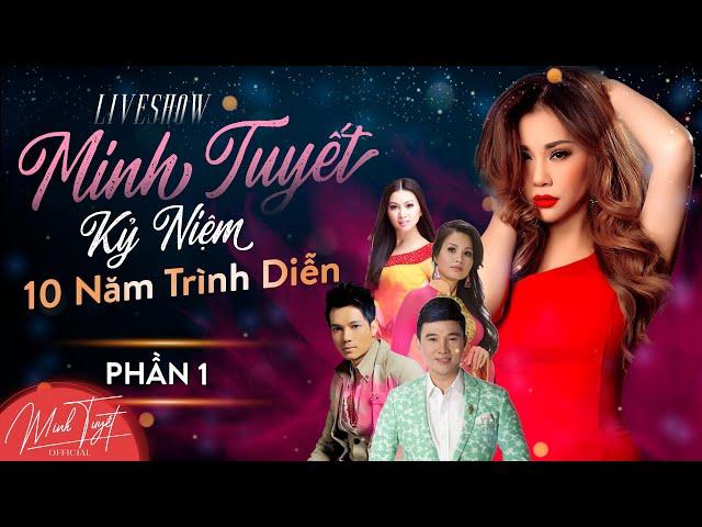 Liveshow Minh Tuyết In Việt Nam - Kỷ Niệm 10 Năm Trình Diễn | Phần 1 | Cẩm Ly, Quang Linh, Hà Phương