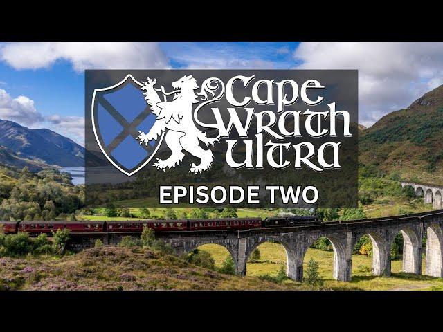 Cape Wrath Ultra I Episode 2 | Harry Potter Country