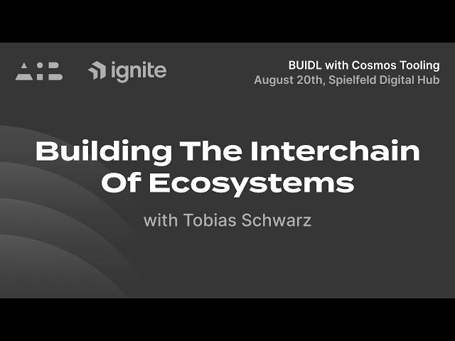 "Building the Interchain of Ecosystems" - Tobias Schwarz at Spielfeld Digital Hub, Berlin 8/20/2024