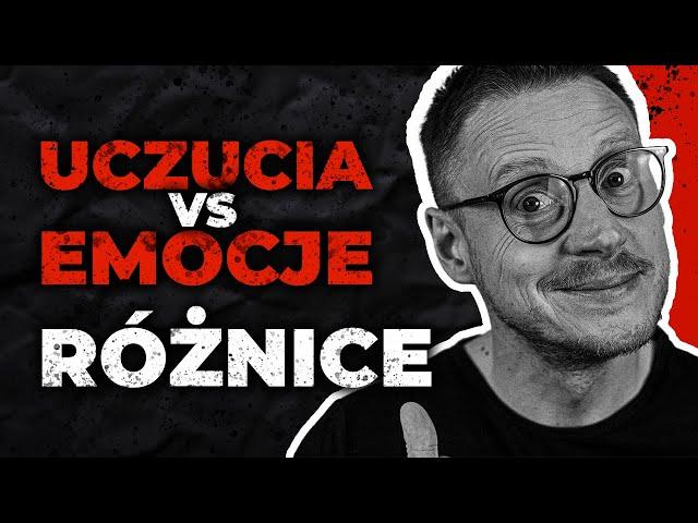 Emocje vs uczucia – jaka jest różnica? I inteligencja emocjonalna