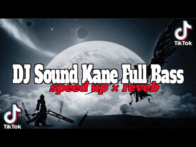 DJ Sound JJ Kane Full Bass (speed up x reveb)