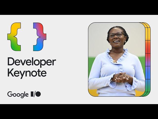 Developer Keynote (Google I/O '24)