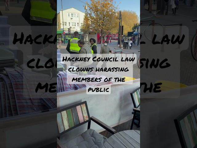 Hackney Council Law Clowns harassing and intimidating members of the public #hackneycouncil #bullies