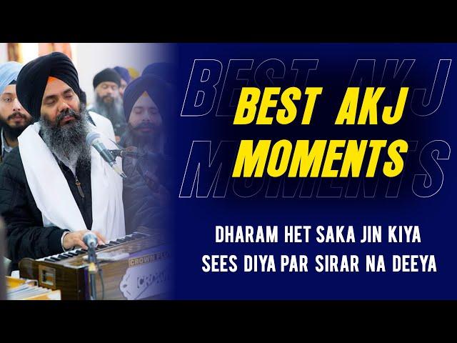 Best AKJ Moments | Bhai Manpreet Singh Ji Kanpuri | Sees Diya Par Sirar Na Deeya