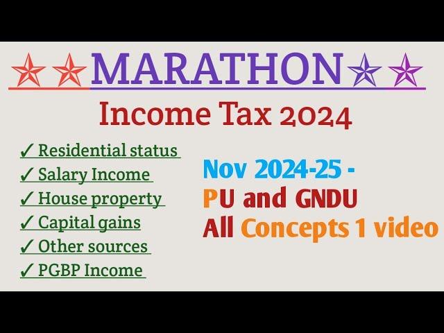 INCOME TAX FULL REVISION | MARATHON ON INCOME TAX 2024 | PGBP | Salaries | House Property | PU Exams