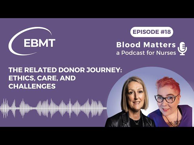 Blood Matters - a Podcast for Nurses | Episode 18