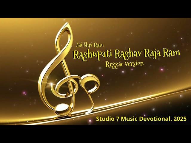Raghupati Raghav Raja Ram || Reggae’s Energy.Divine Beats || Studio 7 Music Devotional.