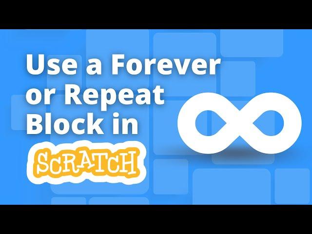 Tutorial: Using the Forever Loop/Block in Scratch with Example