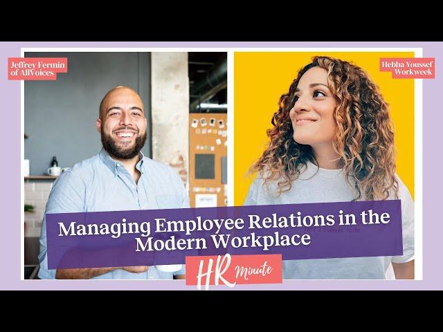 Managing Employee Relations in the Modern Workplace w/ Hebba Youssef