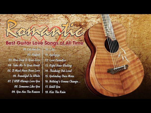 Romantic Guitar Love Songs  Fall in Love with the Best Guitar Love Songs of All Time